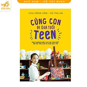 Cùng con đi qua tuổi teen (Nhã Nam HCM) - Di Di