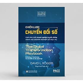 Chiến Lược Chuyển Đổi Số (Digital Transformation Play Book) - David L. Rogers - PACE Books - David Spencer