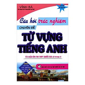 Sách Câu Hỏi Trắc Nghiệm Chuyên Đề Từ Vựng Tiếng Anh - Nha Nha