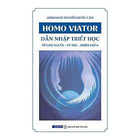 Dẫn Nhập Triết Học - Về Con Người - Vũ Trụ - Thiên Chúa - Bayard Việt Nam - Nam Việt