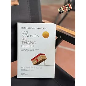 LỜI NGUYỀN KẺ THẮNG CUỘC – Richard H. Thaler - Kinh Luyến dịch – Nhã Nam – NXB Công Thương - Richard Fenton