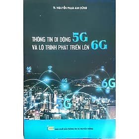 Thông Tin Di Động 5G Và Lộ Trình Phát Triển Lên 6G - Di Di