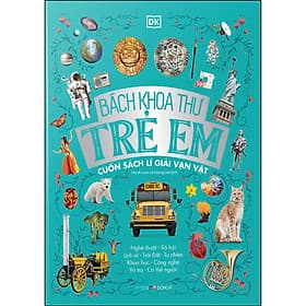 Bách khoa thư trẻ em - cuốn sách lý giải vạn vật _BOOKITY - Do