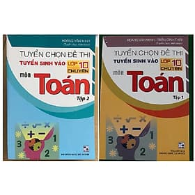 ComboTuyển chọn đề thi tuyển sinh vào lớp 10 chuyên Toán - G