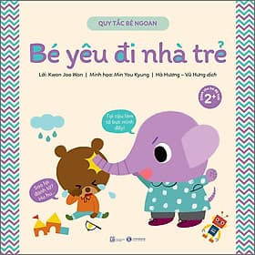 Sách Quy tắc bé ngoan - Bé yêu đi nhà trẻ