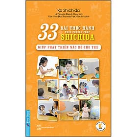 Sách 33 Bài Thực Hành Giúp Phát Triển Não Bộ Cho Trẻ Theo Phương Pháp Shichida - Shichida