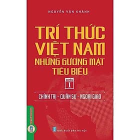 Trí Thức Việt Nam Những Gương Mặt Tiêu Biểu - Nguyễn Văn Khánh - VIETNAMBOOK - Nguyễn Nam