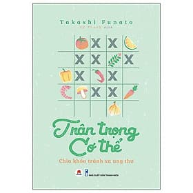 Trân Trọng Cơ Thể - Chìa Khóa Tránh Xa Ung Thư - Hú