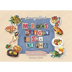 Món Ngon Sài Gòn Từ Nhà Ra Phố: Tranh Và Ký Họa - Go