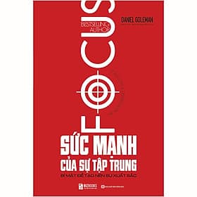 Sách Sức Mạnh Của Sự Tập Trung - Bí mật để tạo nên sự xuất sắc - BIZBooks