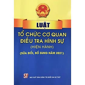Luật Tổ chức cơ quan điều tra hình sự (hiện hành) (sửa đổi, bổ sung năm 2021) - Quốc Nam