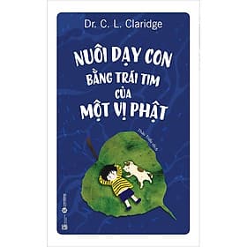 Sách Nuôi Dạy Con Bằng Trái Tim Của Một Vị Phật - Tim O’Shei