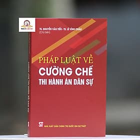 Pháp luật về cưỡng chế thi hành án dân sự - An Thi