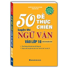 Sách 50 Đề thực chiến- Luyện thi Ngữ Văn vào 10 - Minh Minh
