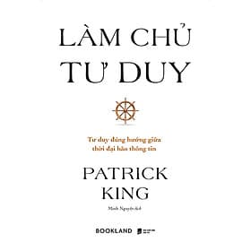 Sách Hay Giúp Phát Triển Tư Duy Logic: Làm Chủ Tư Duy - Lâm Hà