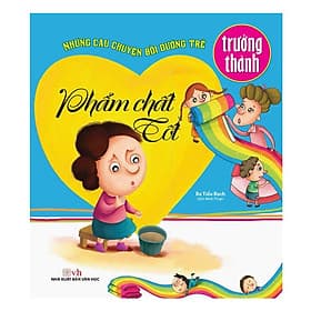 Những Câu Chuyện Bồi Dưỡng Trẻ Trưởng Thành - Phẩm Chất Tốt - Chính Thông Book - Chì