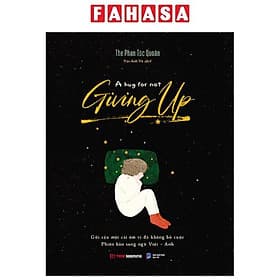 A Hug For Not Giving Up - Gửi Cậu Một Cái Ôm Vì Đã Không Bỏ Cuộc - Song Ngữ Anh-Việt - 