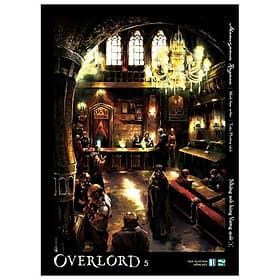 OVERLORD - Tập 5: Những Anh Hùng Vương Quốc - Hú
