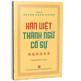 Hán Việt Thành Ngữ Cố Sự - Việt Chi