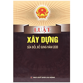 Luật xây dựng SĐ,BS năm 2020 - Quốc Hội - NXB Lao Động