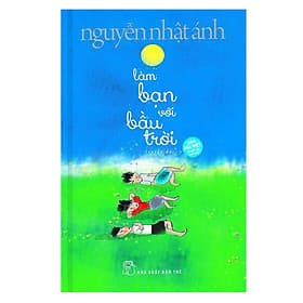Sách Làm Bạn Với Bầu Trời (Bìa Cứng) (Tặng Kèm Khung Ảnh Số Lượng Có Hạn) - Nguyễn Nhật Ánh
