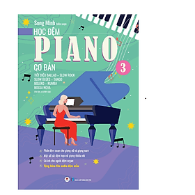 Học Đệm Piano Cơ Bản (kèm file audio) - Tái Bản 2025. Phần 3 - Hú