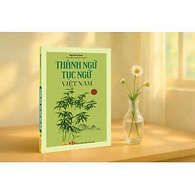 Thành Ngữ Tục Ngữ Việt Nam (Nguyệt Giang) - Ndbooks - Đàn Thanh