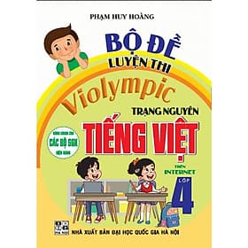 Bộ Đề Luyện Thi Violympic Trạng Nguyên Tiếng Việt Lớp 4 - Dùng Chung Cho Các Bộ SGK Hiện Hành - Hồng Ân - Nguyên Nhã