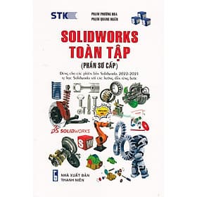 SOLIDWORKS TOÀN TẬP (PHẦN SƠ CẤP) - DÙNG CHO CÁC PHIÊN BẢN SOLIDWORKS 2022 - 2021 - Thương Thương