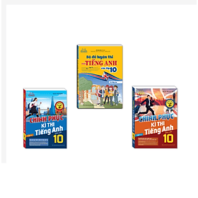 Combo 3c - Bộ đề luyện thi môn tiếng anh vào lớp 10 & Chinh phục kì thi tiếng anh vào lớp 10 Tập 1 & 2 - Chì