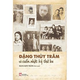 ĐẶNG THÙY TRÂM và CUỐN NHẬT KÝ THỨ BA - NXB Phụ Nữ VN - Nam Việt