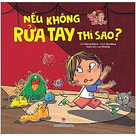 Sách Bé Khoẻ Mỗi Ngày: Nếu Không Rửa Tay Thì Sao - Kim