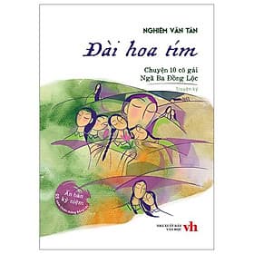 Đài Hoa Tím - Chuyện 10 Cô Gái Ngã Ba Đồng Lộc - CÔNG TY TNHH SÁCH & TRUYỀN THÔNG VIỆT NAM
