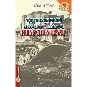 Sách Tập truyện ngắn các sự kiện và nhân vật trong chiến tranh