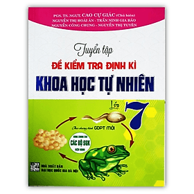 Tuyển Tập Đề Kiểm Tra Định Kì Khoa Học Tự Nhiên Lớp 7 ( Theo Chương Trình GDPT Mới ) - Theo Theobald