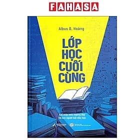 Lớp Học Cuối Cùng - Khi Máy Móc Ngừng Dạy Và Con Người Bắt Đầu Học