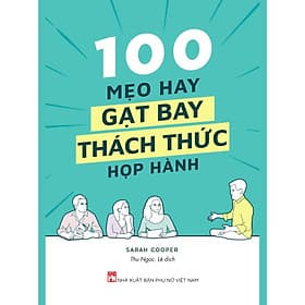 100 Mẹo Hay Gạt Bay Thách Thức Họp Hành - NXB Phụ Nữ - Nam Việt