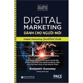 Digital Marketing Dành Cho Người Mới (Digital Marketing QuickStart Guide) - Benjamin Sweeney - PACE Books - 