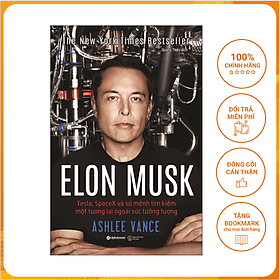 Sách Elon Musk: Tesla, SpaceX Và Sứ Mệnh Tìm Kiếm Một Tương Lai Ngoài Sức Tưởng Tượng - Tim O’Shei