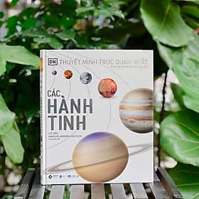 Các Hành Tinh (bìa cứng) - Thuyết minh trực quan nhất về Hệ Mặt trời - Minh
