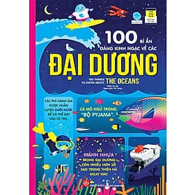 Sách 100 Bí Ẩn Đáng Kinh Ngạc Về Các Đại Dương - 100 Things To Know About The Oceans - 