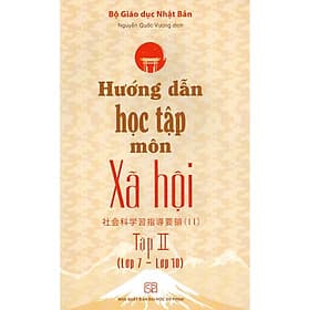 Hướng Dẫn Học Tập Môn Xã Hội - Tập 2 (Lớp 7 - Lớp 10) - Nha Nha