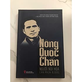 NÔNG QUỐC CHẤN - NGƯỜI NÚI HOA CẦN PHJA BJOÓC - CHÂN DUNG VĂN HỌC - An Nam