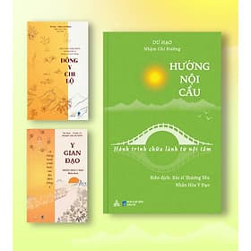 Bộ Sách Sức Khỏe Của Tác Giả Dư Hạo: Hướng Nội Cầu - Hành Trình Chữa Lành Từ Nội Tâm + Đông Y Chi Lộ - Quá Trình Trưởng Thành Của Một Bác Sĩ Đông Y Truyền Thống + Y Gian Đạo - 10 Chặng Hành Trình Bước Vào Đại Điện Đông Y - Đông Di