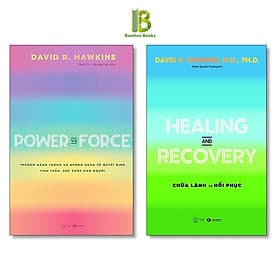 Combo 2 Tác Phẩm Của Tiến Sĩ David R. Hawkins: Chữa Lành Và Hồi Phục - Healing And Recovery + Power Vs Force -Trường Năng Lượng Và Những Nhân Tố Quyết Định Hành Vi Của Con Người - Thái Hà Books - David Spencer