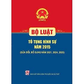 Bộ luật Tố tụng hình sự năm 2015 (Sửa đổi, bổ sung năm 2021, 2024, 2025) - Nhã Nam