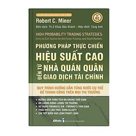 Phương Pháp Thực Chiến Hiệu Suất Cao Đến Từ Nhà Quán Quân Giao Dịch Tài Chính - 