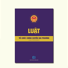 Sách Luật Tổ Chức Chính Quyền Địa Phương - Phương Phương