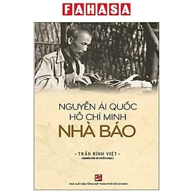 Nguyễn Ái Quốc - Hồ Chí Minh - Nhà Báo - Minh