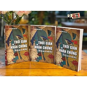 THỜI GIAN VÀ NHÂN CHỨNG (HỒI KÝ CỦA CÁC NHÀ BÁO) - Hà Minh Đức - NXB Chính Trị Quốc Gia Sự Thật